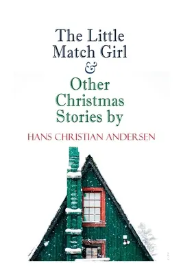 Děvčátko se sirkami a jiné vánoční příběhy Hanse Christiana Andersena: Vánoční speciály - The Little Match Girl & Other Christmas Stories by Hans Christian Andersen: Christmas Specials Series