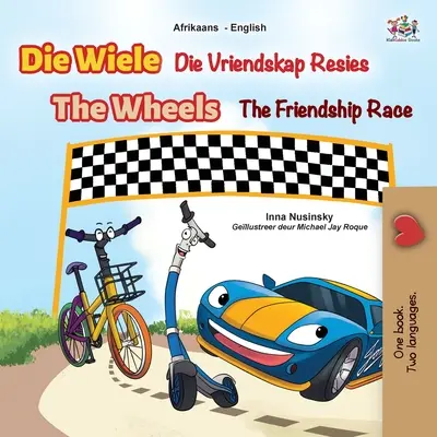 The Wheels The Friendship Race (afrikánsky anglická dvojjazyčná kniha pro děti) - The Wheels The Friendship Race (Afrikaans English Bilingual Book for Kids)
