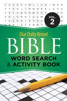 Náš denní chléb Biblická kniha pro hledání slov a aktivity, 2. díl - Our Daily Bread Bible Word Search & Activity Book, Volume 2