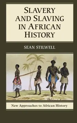 Otroctví a zotročování v afrických dějinách - Slavery and Slaving in African History