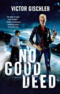 Žádný dobrý skutek: A Thriller: A Thriller: A Thriller: A Thriller: A Thriller - No Good Deed: A Thriller