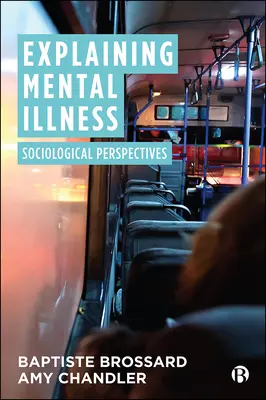 Vysvětlení duševní nemoci: Sociologické perspektivy - Explaining Mental Illness: Sociological Perspectives