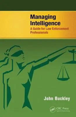 Řízení zpravodajských služeb: Příručka pro pracovníky orgánů činných v trestním řízení - Managing Intelligence: A Guide for Law Enforcement Professionals