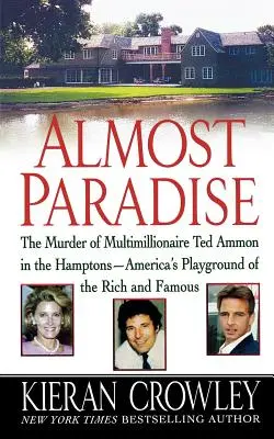 Téměř ráj: Vražda Teda Ammona v East Hamptonu - Almost Paradise: The East Hampton Murder of Ted Ammon