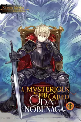 Záhadná práce jménem Oda Nobunaga, svazek 1 (Light Novel) - A Mysterious Job Called Oda Nobunaga, Vol. 1 (Light Novel)