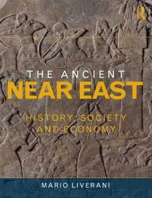 Starověký Blízký východ: dějiny, společnost a hospodářství - The Ancient Near East: History, Society and Economy
