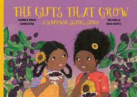 Dary, které rostou - Příběh sester slunečnicových - Gifts That Grow - A Sunflower Sisters Story