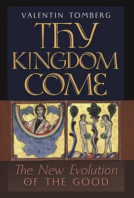 Přijď království tvé: Nová evoluce dobra - Thy Kingdom Come: The New Evolution of the Good