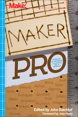 Maker Pro: Eseje o tom, jak se uživit jako tvůrce. - Maker Pro: Essays on Making a Living as a Maker