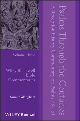 Žalmy v průběhu staletí, svazek 3: Komentář k historii recepce žalmů 73 - 151 - Psalms Through the Centuries, Volume 3: A Reception History Commentary on Psalms 73 - 151