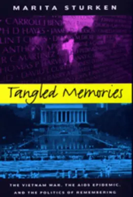Spletité vzpomínky: Válka ve Vietnamu, epidemie AIDS a politika vzpomínání - Tangled Memories: The Vietnam War, the AIDS Epidemic, and the Politics of Remembering