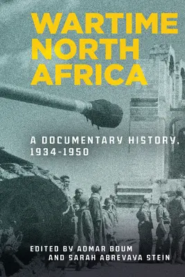 Válečná severní Afrika: Dokumentární historie, 1934-1950 - Wartime North Africa: A Documentary History, 1934-1950