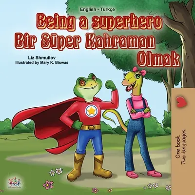 Být superhrdinou (anglicko-turecká dvojjazyčná kniha pro děti) - Being a Superhero (English Turkish Bilingual Book for Children)