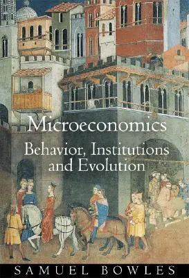Mikroekonomie: Chování, instituce a vývoj - Microeconomics: Behavior, Institutions, and Evolution