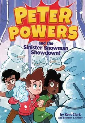 Peter Powers a zlověstný sněhulák! - Peter Powers and the Sinister Snowman Showdown!
