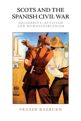 Skotové a španělská občanská válka: solidarita, aktivismus a humanita - Scots and the Spanish Civil War: Solidarity, Activism and Humanitarianism