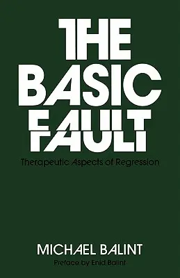 Základní porucha: Terapeutické aspekty regrese - The Basic Fault: Therapeutic Aspects of Regression