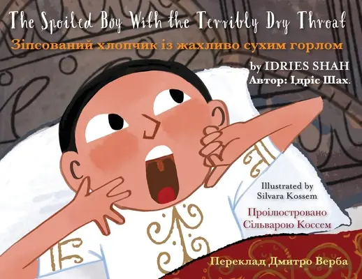 Rozmazlený chlapec s příšerně suchým hrdlem: Anglicko-ukrajinské vydání - The Spoiled Boy with the Terribly Dry Throat: English-Ukrainian Edition