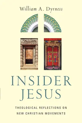 Insider Jesus - Teologické úvahy o nových křesťanských hnutích - Insider Jesus - Theological Reflections on New Christian Movements