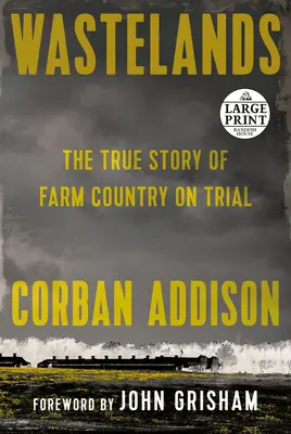 Pustiny: Pravdivý příběh farmářské země v soudním procesu - Wastelands: The True Story of Farm Country on Trial