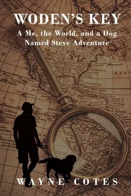 Wodenův klíč: A Me, The World, and a Dog Named Steve Adventure (Já, svět a pes jménem Steve) - Woden's Key: A Me, The World, and a Dog Named Steve Adventure