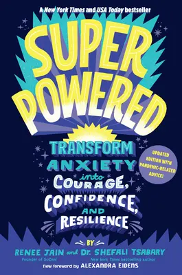 Superpowered: Přeměňte úzkost v odvahu, sebedůvěru a odolnost. - Superpowered: Transform Anxiety Into Courage, Confidence, and Resilience