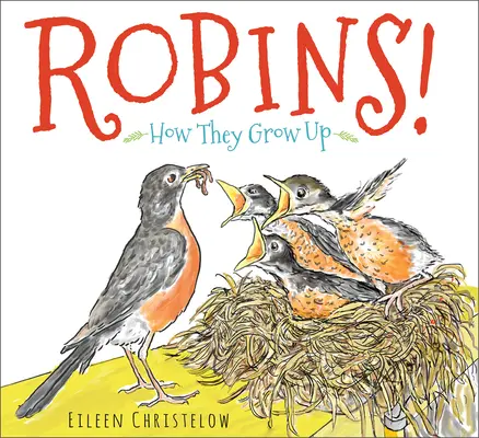 Robins! Jak vyrůstají - Robins!: How They Grow Up