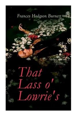 That Lass o' Lowrie's: Victorian Romance Novel