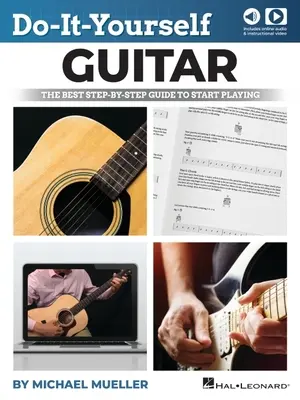 Udělej si sám kytaru: Nejlepší průvodce krok za krokem, jak začít hrát na kytaru. - Do-It-Yourself Guitar: The Best Step-By-Step Guide to Start Playing