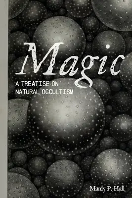 Magie: pojednání o přírodním okultismu - Magic: A Treatise on Natural Occultism
