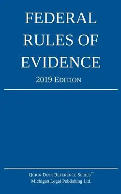 Federální pravidla dokazování; vydání 2019: S vnitřními křížovými odkazy - Federal Rules of Evidence; 2019 Edition: With Internal Cross-References