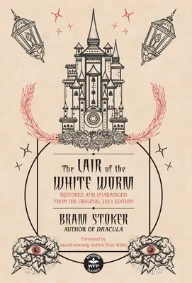 Doupě bílého červa: Obnovené a nezkrácené původní vydání z roku 1911 - The Lair of the White Worm: Restored and Unabridged from the Original 1911 Edition