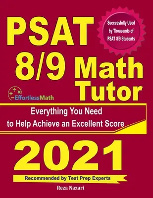 PSAT 8/9 Math Tutor: Vše, co potřebujete k dosažení vynikajícího skóre - PSAT 8/9 Math Tutor: Everything You Need to Help Achieve an Excellent Score
