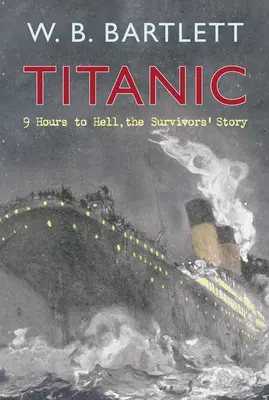Titanic 9 hodin do pekla: Příběh přeživších - Titanic 9 Hours to Hell: The Survivors' Story