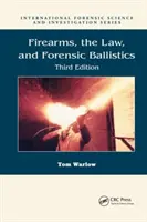 Střelné zbraně, právo a forenzní balistika - Firearms, the Law, and Forensic Ballistics