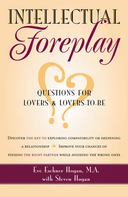 Intelektuální předehra: Kniha otázek pro milence a budoucí milence - Intellectual Foreplay: A Book of Questions for Lovers and Lovers-To-Be