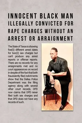 Nevinný černoch nezákonně odsouzený za obvinění ze znásilnění bez zatčení a obžaloby - Innocent Black Man Illegally Convicted for Rape Charges without an Arrest or Arraignment