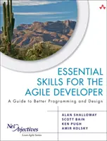 Základní dovednosti pro agilní vývojáře - Průvodce lepším programováním a návrhem - Essential Skills for the Agile Developer - A Guide to Better Programming and Design
