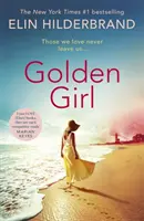 Zlatá dívka - Dokonalé letní čtení od autorky bestselleru New York Times č. 1 - Golden Girl - The perfect escapist summer read from the #1 New York Times bestseller