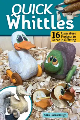 Rychlé vyřezávání: 16 řezbářských projektů, které vyřežete vsedě - Quick Whittles: 16 Caricature Projects to Carve in a Sitting