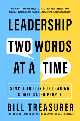 Vedení lidí po dvou slovech: Jednoduché pravdy pro vedení komplikovaných lidí - Leadership Two Words at a Time: Simple Truths for Leading Complicated People