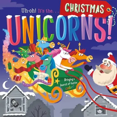 Uh-Oh To jsou jednorožci Vánoční speciál! Polstrovaná desková knížka - Uh-Oh It's the Unicorns Christmas Special!: Padded Board Book