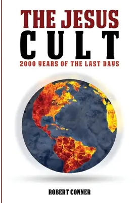Ježíšův kult: 2000 let posledních dnů - The Jesus Cult: 2000 Years of the Last Days