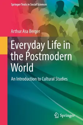 Každodenní život v postmoderním světě: Úvod do kulturních studií - Everyday Life in the Postmodern World: An Introduction to Cultural Studies