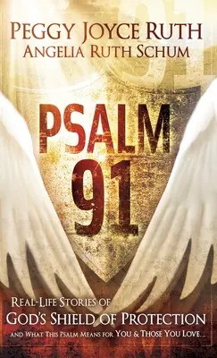 Žalm 91: Příběhy ze skutečného života o Božím ochranném štítu a o tom, co tento žalm znamená pro vás a vaše blízké - Psalm 91: Real-Life Stories of God's Shield of Protection and What This Psalm Means for You & Those You Love