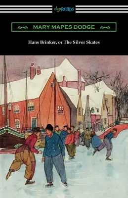Hans Brinker aneb Stříbrné brusle - Hans Brinker, or The Silver Skates