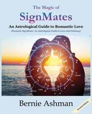 Kouzlo znamení: Astrologický průvodce romantickou láskou - The Magic of SignMates: An Astrological Guide to Romantic Love