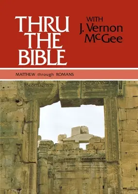 Thru the Bible Vol. 4: Matthew Through Romans (Matouš až Římanům): 4 - Thru the Bible Vol. 4: Matthew Through Romans: 4