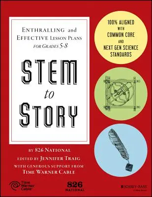 Stem to Story: Strhující a efektivní plány výuky pro třídy 5-8. - Stem to Story: Enthralling and Effective Lesson Plans for Grades 5-8