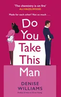 Vezmeš si toho muže - dokonalá romantická komedie od nepřátel k milencům - Do You Take This Man - The perfect enemies-to-lovers romcom